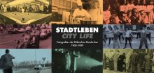 Ausstellung Stadtleben – Fotografien der Kölnischen Rundschau 1968 - 1989